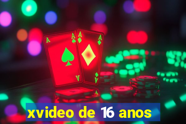 xvideo de 16 anos